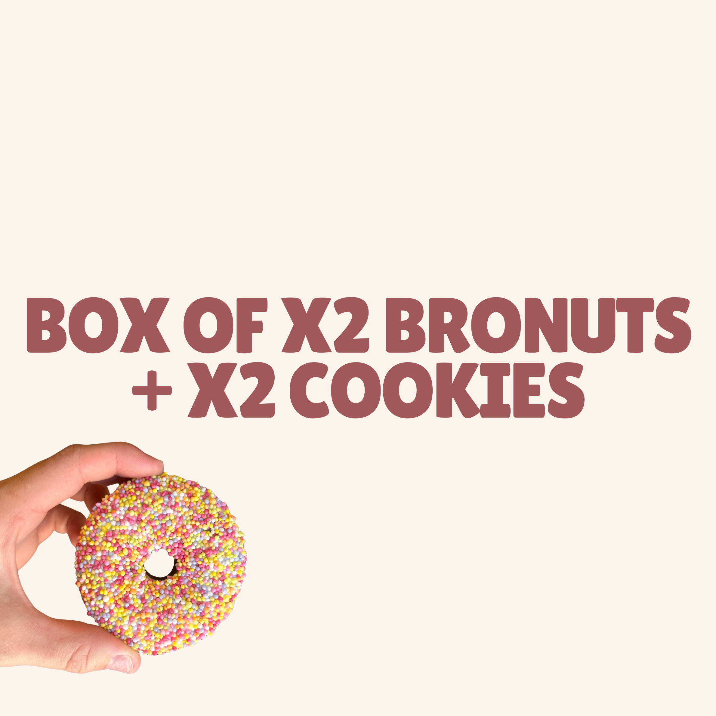 BOX OF X2 BRONUTS & X2 COOKIES